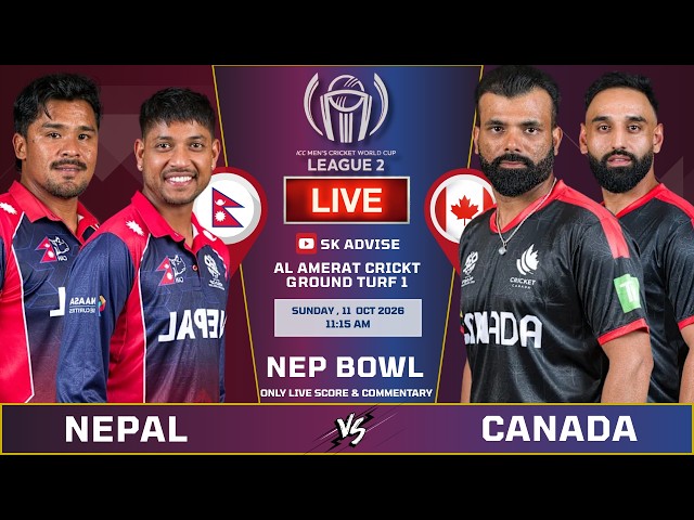 NEPAL VS CANADA LIVE | WORLD CUP LEAGUE 2 | 2ND INNING LAST 18 OVERS -LIVE SCORE & COMMENTAR | N