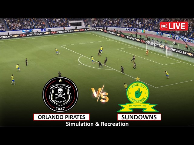 🔴Live : Orlando Pirates vs Mamelodi Sundowns I Full Match Live Stream I Video Game Simulation