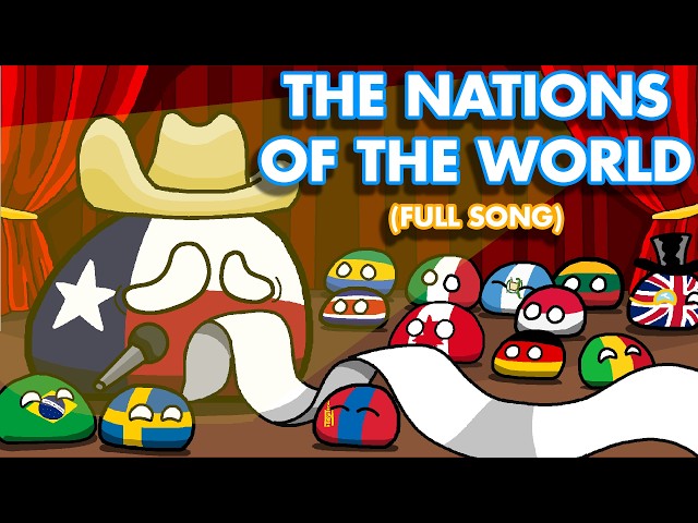 The Nations of the World 🎤  (Full Song!)