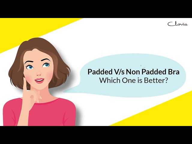 Padded Vs Non Padded Bra | Which One is Better?