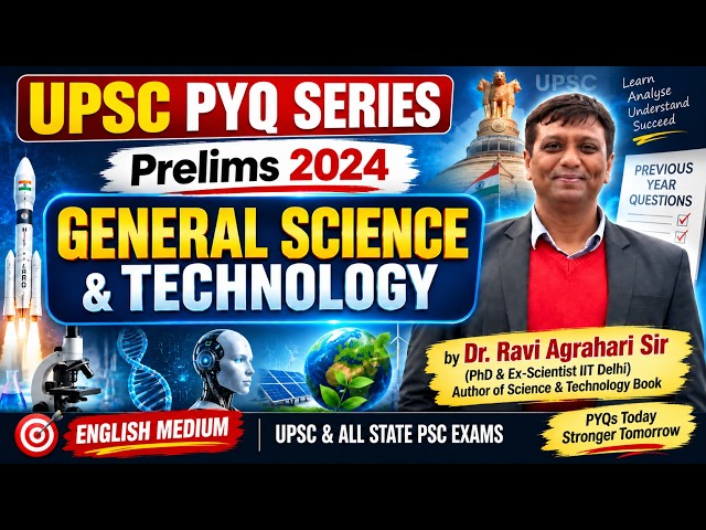 UPSC PRELIMS PYQs 2024 | GENERAL SCIENCE & TECHNOLOGY | ENGLISH MEDIUM | DR. RAVI AGRAHARI SIR |