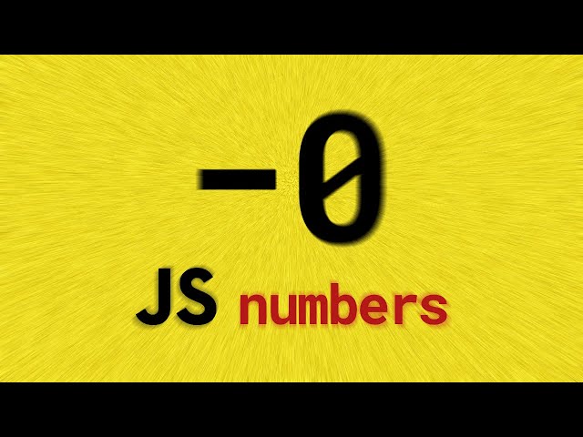 Negative zero and other fun numbers · JavaScript Tutorial for Beginners