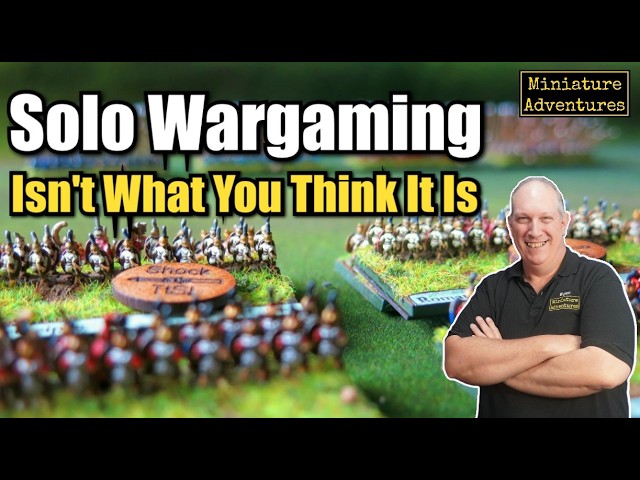 Solo Wargaming Isn't What You Think It Is