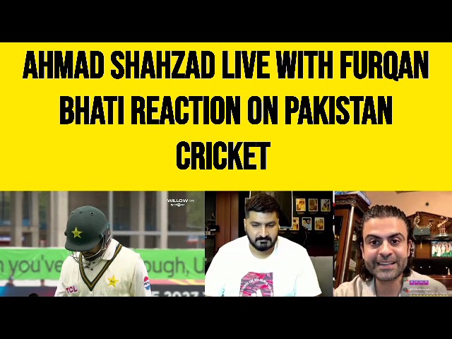 Ahmad Shahzad with Furqan Bhatti reaction on Pakistan cricket | Pakistan vs England | Test