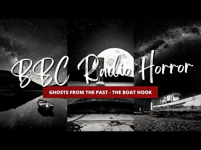 BBC Radio - Ghosts From the Past - The Boat Hook