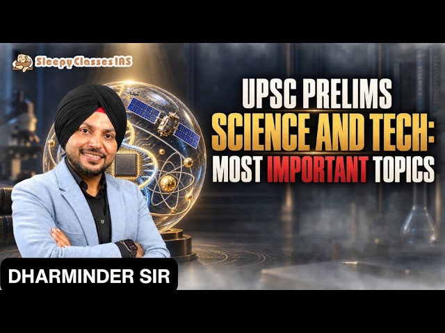 UPSC Science & Technology: Most Important Topics for Prelims | PYQ Trends & What to Study