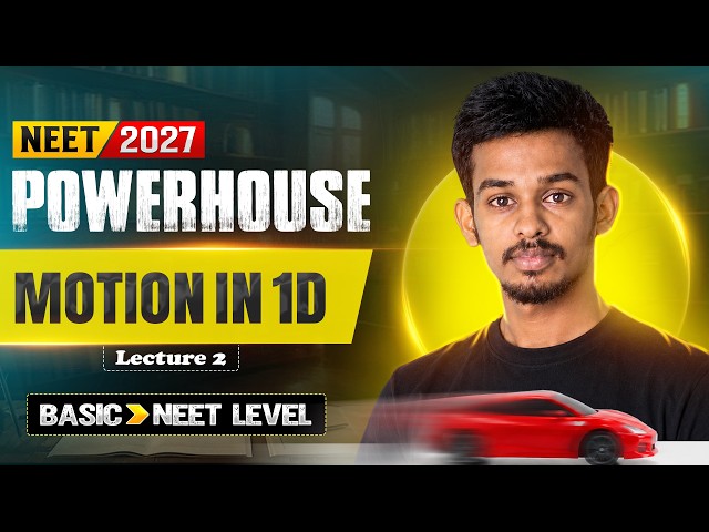 🔥 STARTING NEET PHYSICS FROM ZERO! | Motion in 1D – Lecture 2 | NEET 2027