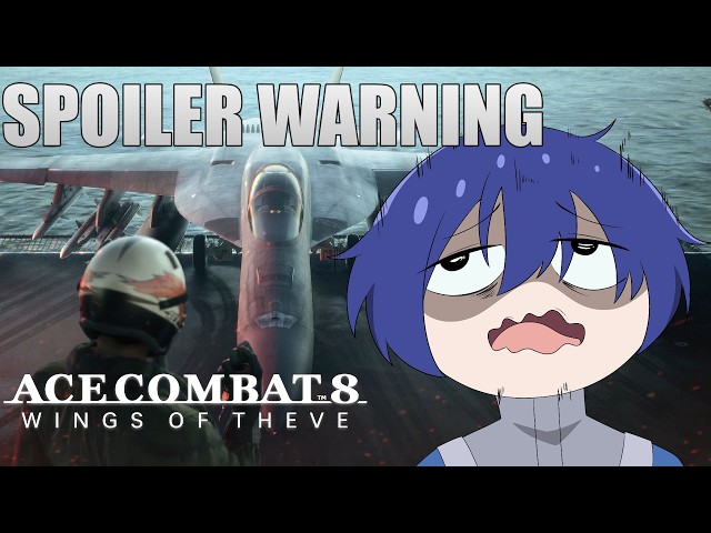 [Ace Combat 8: Wings of Theve] BIG DAY HUGE DRAMA EARLY ACCESS *SPOILERS* - Part.1 - #エースコンバット