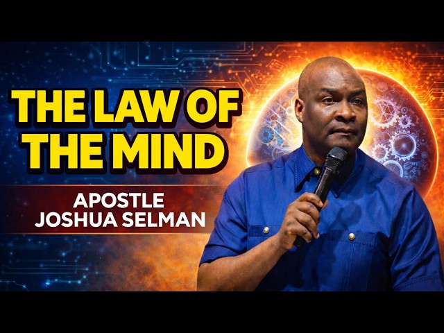 The Law of the Mind: The Secret Power of Your Thoughts — Apostle Joshua Selman