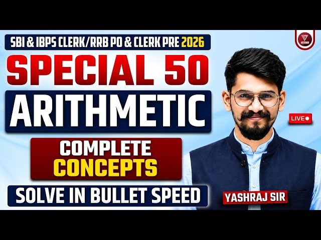 🔥Special 50 Arithmetic | SBI & IBPS Clerk Prelims 2026 | Yashraj Sir