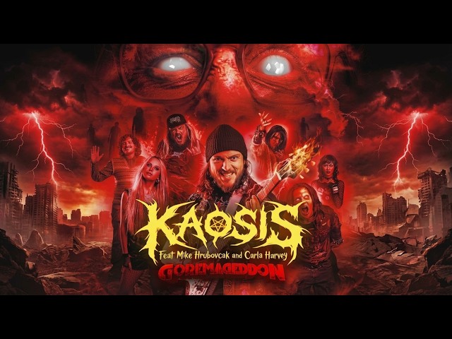 KAOSIS: GOREMAGEDDON FEAT. MIKE HRUBOVCAK AND CARLA HARVEY