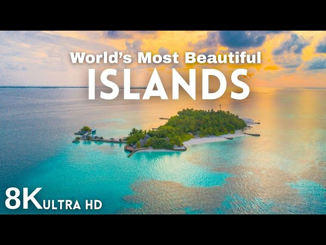 World’s Most Beautiful Islands in 8K – Tropical Paradise & Relaxing Music