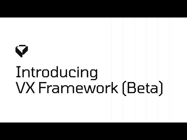 Introducing VX Framework (Beta)