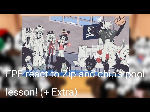 FPE react to Zip and chip's pool lesson (+ Extra)