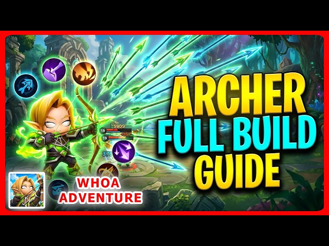 [ Full ] Whoa Adventure: All 3 Archer Builds Explained (Boss, Farm & CC)