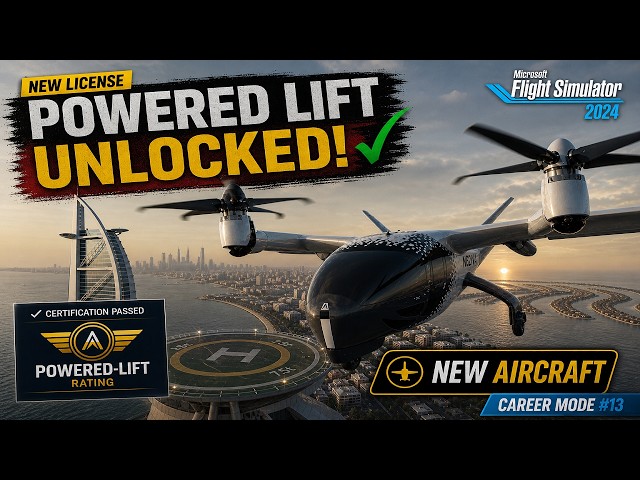 Powered Lift License UNLOCKED! New Aircraft in MSFS 2024