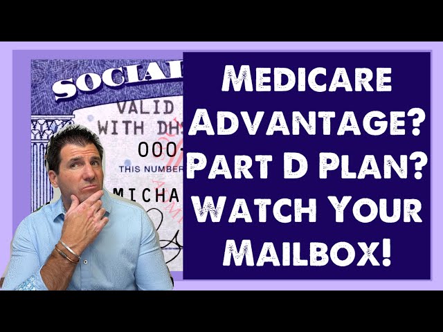 Watch Your Mailbox if You Have Medicare Advantage or a Part D Plan