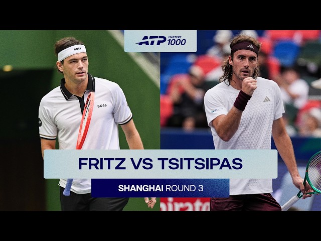 Taylor Fritz vs Stefanos Tsitsipas Highlights | Shanghai 2026 Round 3