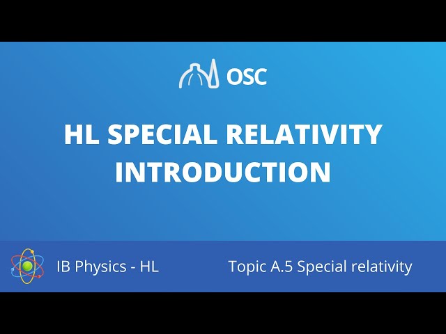 HL Special relativity introduction [IB Physics HL]