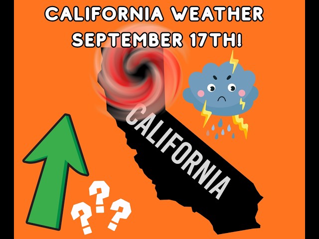 California Weather Update September 17th