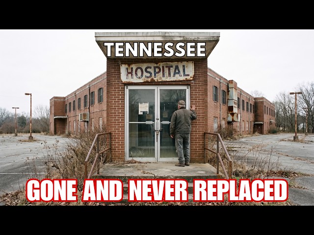 10 Tennessee Towns Where the Hospital Closed and Never Reopened