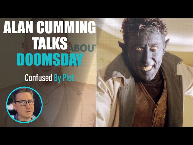 Avengers Doomsday’s Alan Cumming Says He Doesn’t Understand The Plot, Only In A Few Scenes
