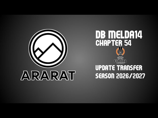 Chapter 54❗DB Melda14 || FC Ararat-Armenia || UEL 26/27 || FC16