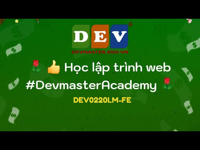 Chung Trịnh: DEV0220LM-FE - Bài 02 - Giới thiệu table và form trong lập trình #frontend