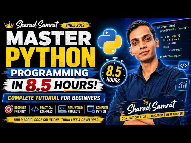 Master Python Programming in 8.5 Hours! | Complete Tutorial for Beginners by Sharad Samrat