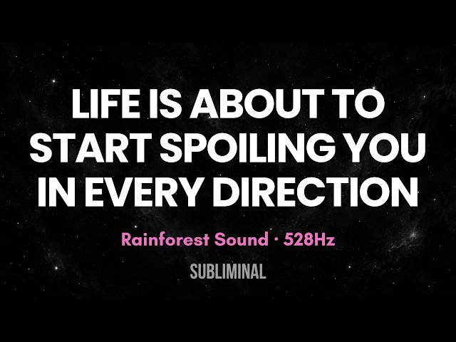 (EXTREMELY POTENT) YOUR REALITY STARTS SPOILING YOU AFTER THIS SUBLIMINAL