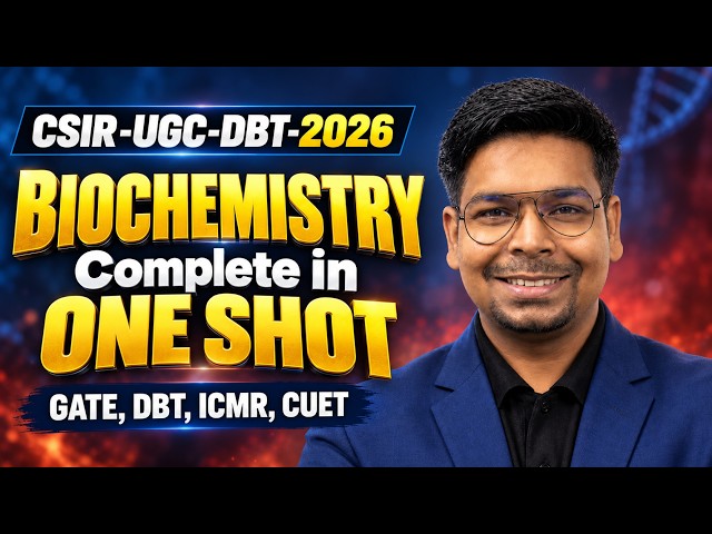 Biochemistry One Shot | UGC-CSIR-DBT Life Science Unit 1 | Complete Revision + PYQs | Dec 2026 |