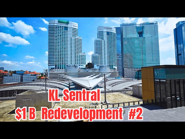 KL Sentral Redevelopment Project : Part 2
