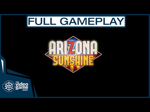 Arizona Sunshine VR - { HTC Vive - PC - No Commentary } Full Gameplay