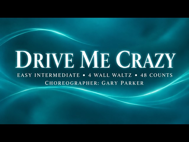 DRIVE ME CRAZY-   Line Dance -  By G.Parker  (Dance )