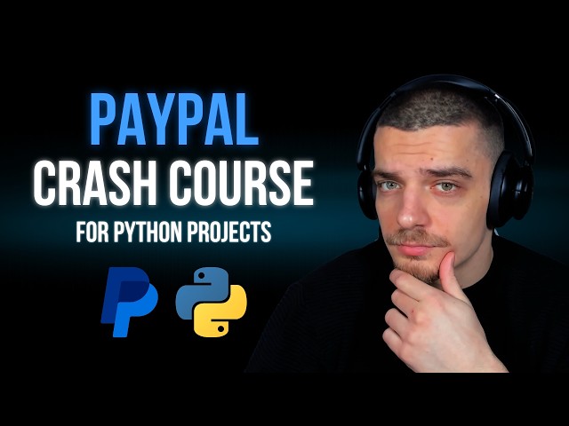 PayPal Python Crash Course - Integrate Payments Easily