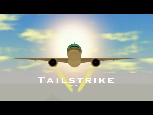 Tailstrike | Ptfs movie