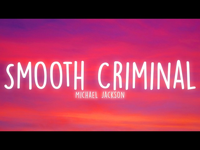 Michael Jackson - Smooth Criminal (Lyrics)