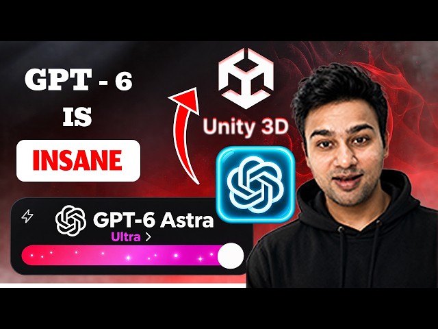 GPT-6 Astra Fixed a Unity Bug I Couldn't Fix