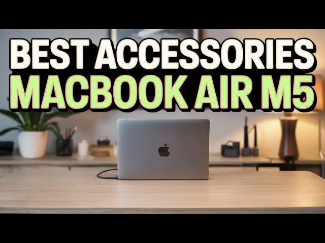 15 Best MACBOOK AIR M5 Accessories Every User Should Have in 2026