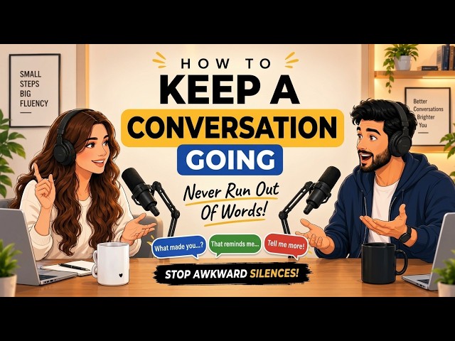 How to Keep a Conversation Going | Never Run Out of Things to Say (Podcast English Learning)B1-B2