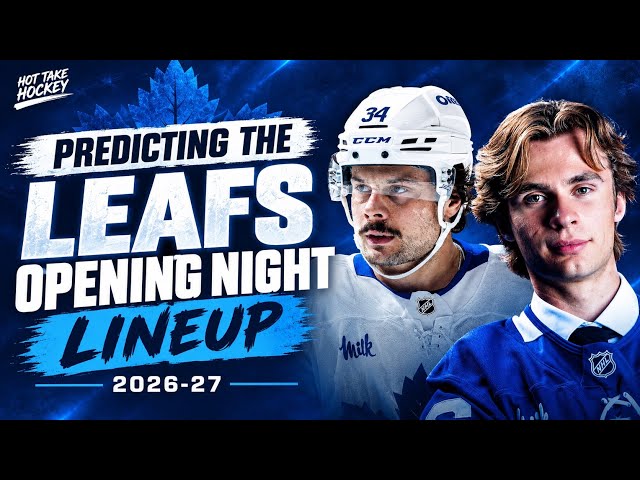 PREDICTING THE MAPLE LEAFS OPENING NIGHT LINEUP 👀 | Toronto Maple Leafs 2026-2027 (5v5, PP, PK, etc)