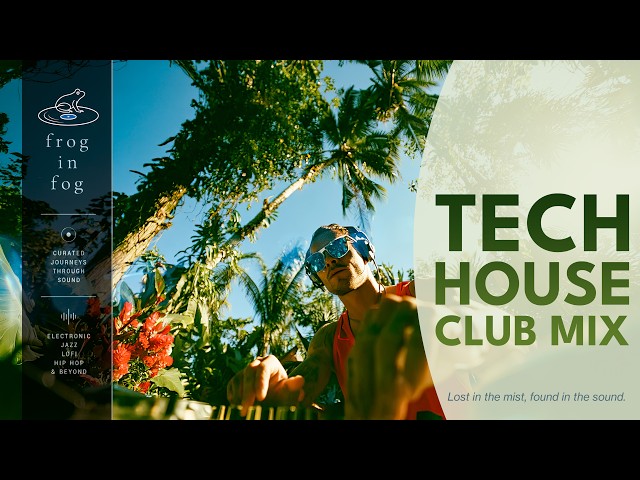 Tech House Club Mix | Groovy Tech House & Summer Energy