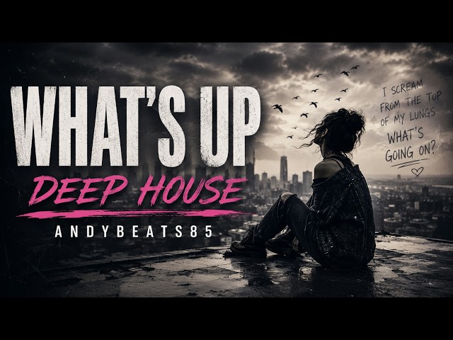 What's Up - Deep House