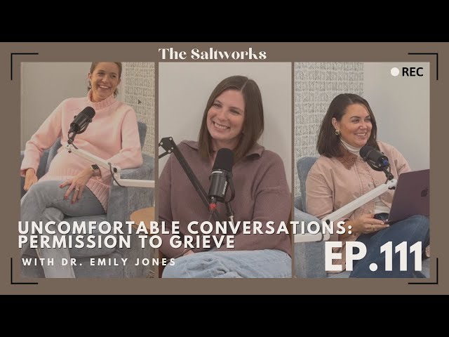 Uncomfortable Conversations: Permission to Grieve with Dr. Emily Jones