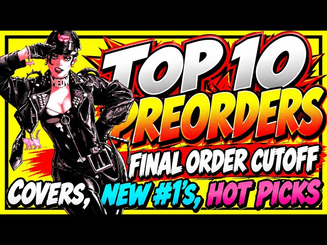 🔥 TOP 10 COMIC PREORDERS! HOT COVERS, NEW #1s & MUST HAVE PICKS! | FOC