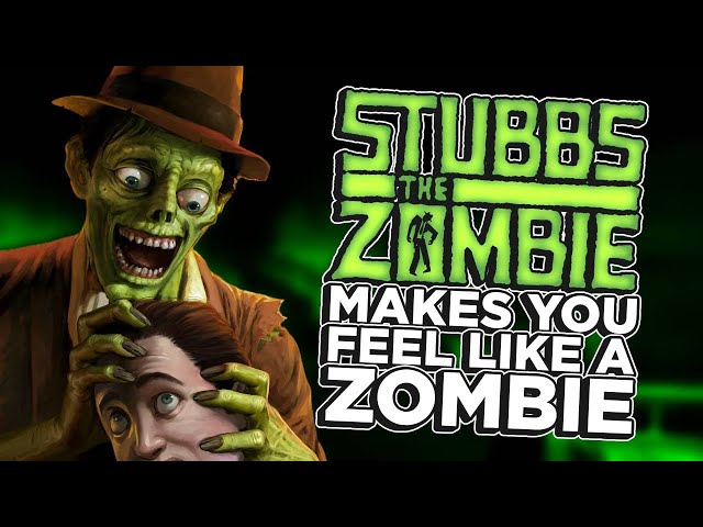 Stubbs the Zombie Makes You FEEL Like a Zombie