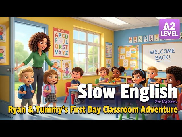 Yummy and Ryan's First Day at School!😱 | Slow English Listening Story (A2 Level)