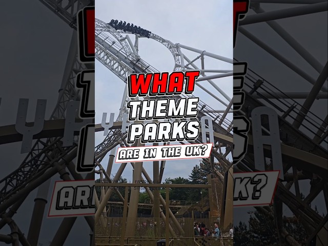 TOP 15 UK Theme parks!