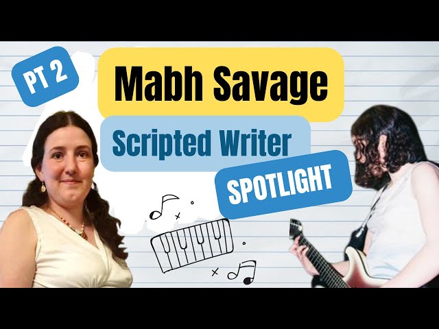 Scripted Writer Spotlight Mabh Savage