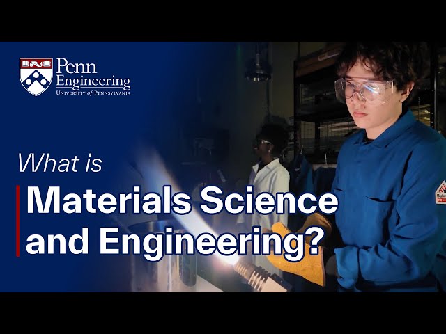What is Materials Science and Engineering? | Penn Engineering